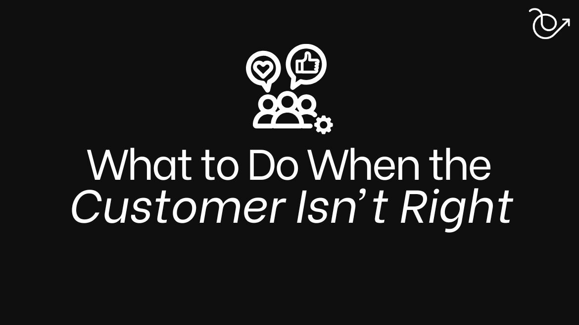 Customer isn't always right